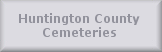Huntington County Cemeteries